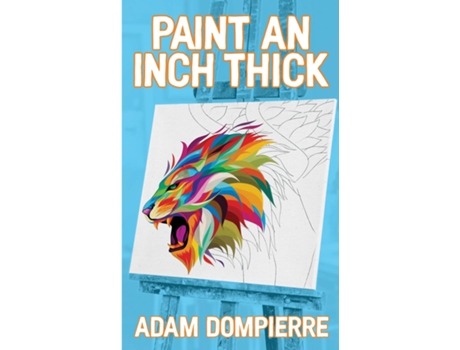 Livro Paint an Inch Thick de Adam Dompierre (Inglês)