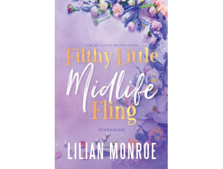 Livro Filthy Little Midlife Fling A Neighbors to Lovers Romance de Lilian Monroe (Inglês)