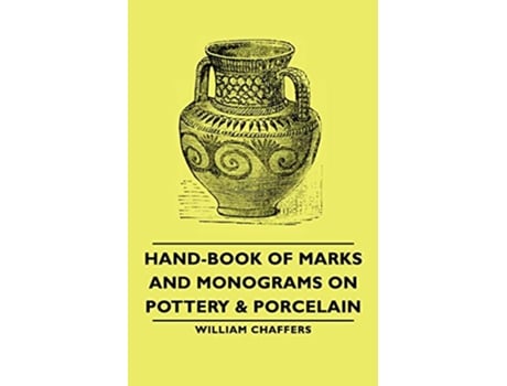 Livro HandBook of Marks and Monograms on Pottery Porcelain de William Chaffers (Inglês)