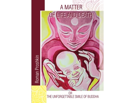 Livro A Matter of Life and Death or the Unforgettable Smile of Buddha Limited edition w color illustrations de Roman Proshkin (Inglês)