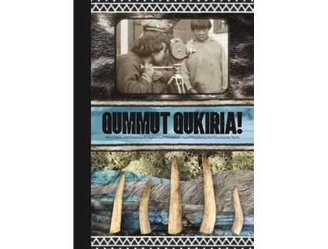 Livro Qummut Qukiria! De Anna Hudson, Heather Igloliorte Et Al. (inglês - Capa Dura)