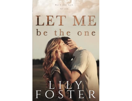 Livro Let Me Be the One de Lily Foster (Inglês)