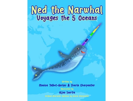Livro Ned the Narwhal Voyages the 5 Oceans The Llove Llama Friends de Monica TalbotKerkes Sharla Charpentier (Inglês)