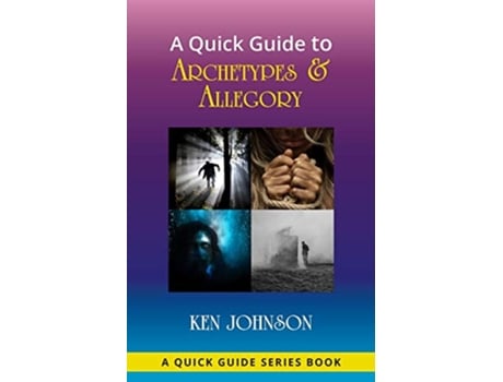 Livro A Quick Guide to Archetypes Allegory de Ken Johnson (Inglês)