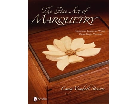 Livro The Fine Art of Marquetry de Craig Vandall Stevens (Inglês - Capa Dura)