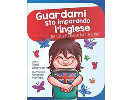 Livro Guardami sto imparando linglese Una storia per bambini dai 3 ai 6 anni Look at Me Italian Edition de Daniel Williamson (Italiano)