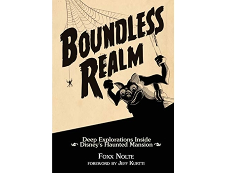 Livro Boundless Realm Deep Explorations Inside Disneys Haunted Mansion Theme Park Design Book de Foxx Nolte (Inglês)