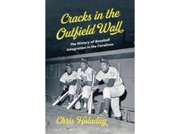 Livro Cracks In The Outfield Wall De Chris Holaday (inglês)