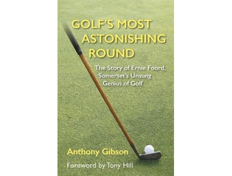 Livro Golfs Most Astonishing Round de Anthony Gibson (Inglês - Capa Dura)