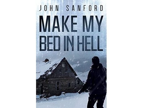 Livro Make My Bed In Hell The Warrensburg Trilogy de John Sanford (Inglês)