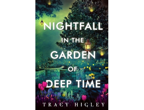 Livro Nightfall in the Garden of Deep Time de Tracy Higley (Inglês)