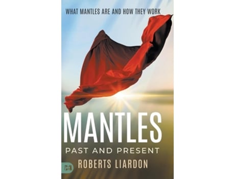 Livro Mantles Past and Present de Roberts Liardon (Inglês)