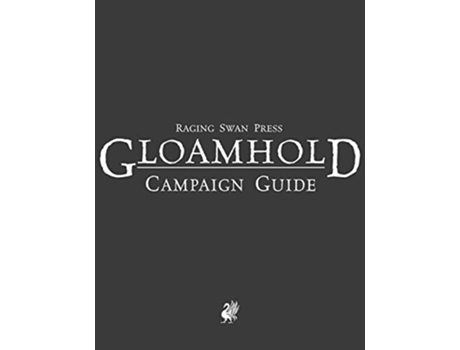 Livro Raging Swans Gloamhold Campaign Guide de Creighton Broadhurst (Inglês)