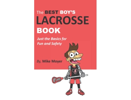 Livro The Best Boys Lacrosse Book Just the basics for fun and safety de Mike Moyer (Inglês)