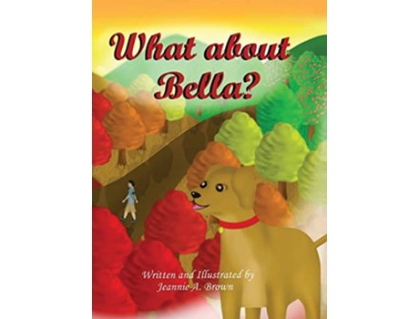 Livro What About Bella? De Jeannie A Brown (inglês - Capa Dura)