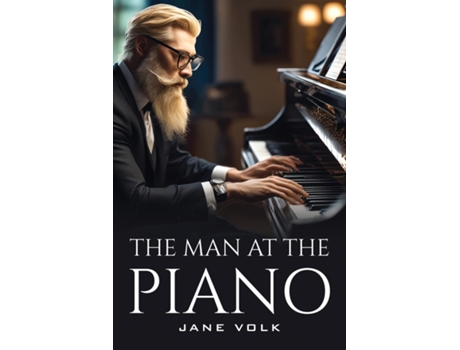 Livro The Man At The Piano de Jane Volk (Inglês)