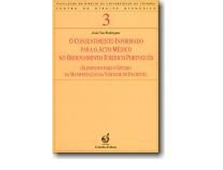 Livro O Consentimento Informado para o Acto Médico no Ordenamento Jurídico… .