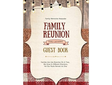 Livro Family Reunion Guest Book Guests Write And Sign In, Memories Keepsake, Special Gatherings And Events, Reunions De Amy Newton (inglês)