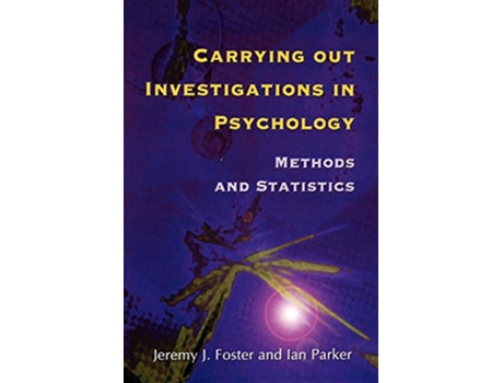 Livro Carrying out Investigations in Psychology Methods and Statistics de Jeremy Foster Ian Parker (Inglês)