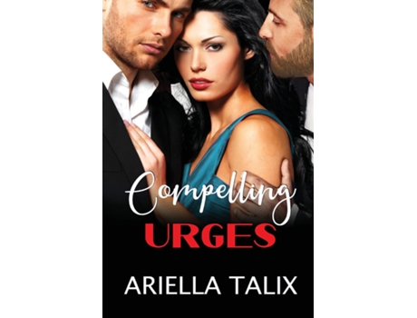 Livro Compelling Urges De Ariella Talix (inglês)