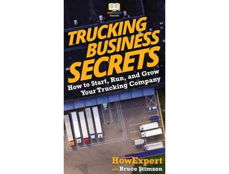 Livro Trucking Business Secrets How To Start, Run, And Grow Your Trucking Company De Howexpert (inglês)