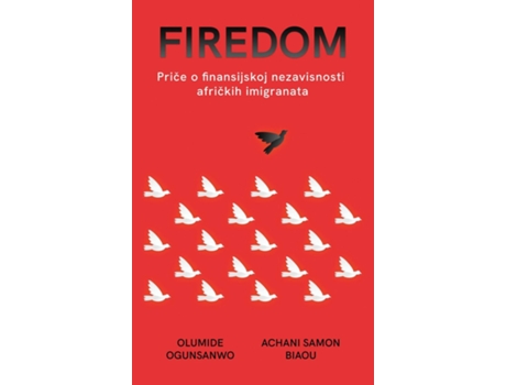 Livro FIREDOM Price o finansijskoj nezavisnosti africkih imigranata de Olumide Ogunsanwo (Inglês)
