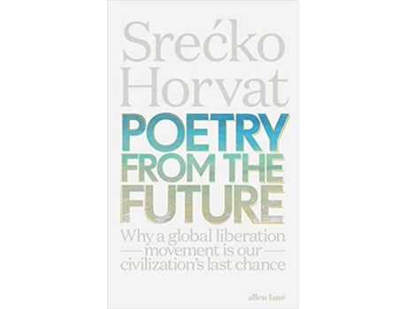 Livro Poetry From The Future de Srecko Horvat