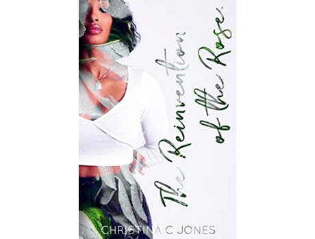 Livro The Reinvention Of The Rose de Christina C Jones (Inglês)