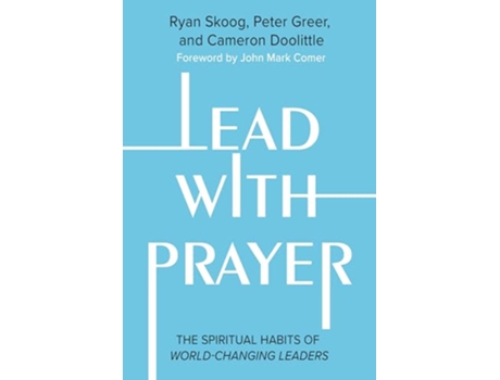 Livro Lead with Prayer de Ryan Skoog, Peter Greer et al. (Inglês - Capa Dura)