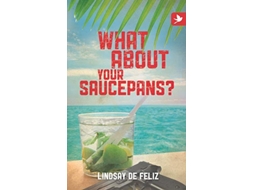 Livro What about Your Saucepans de Lindsay De Feliz (Inglês)