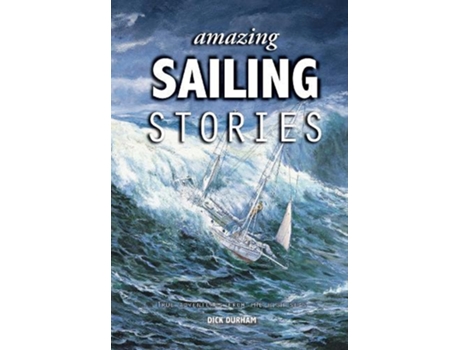 Livro Amazing Sailing Stories de Dick Durham (Inglês)