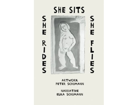 Livro She Sits She Rides She Flies de Elka Schumann Peter Schumann (Inglês)