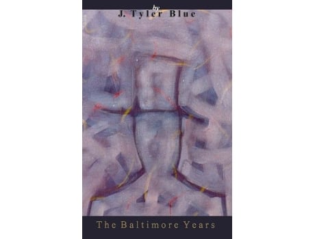 Livro The Baltimore Years de J Tyler Blue (Inglês)