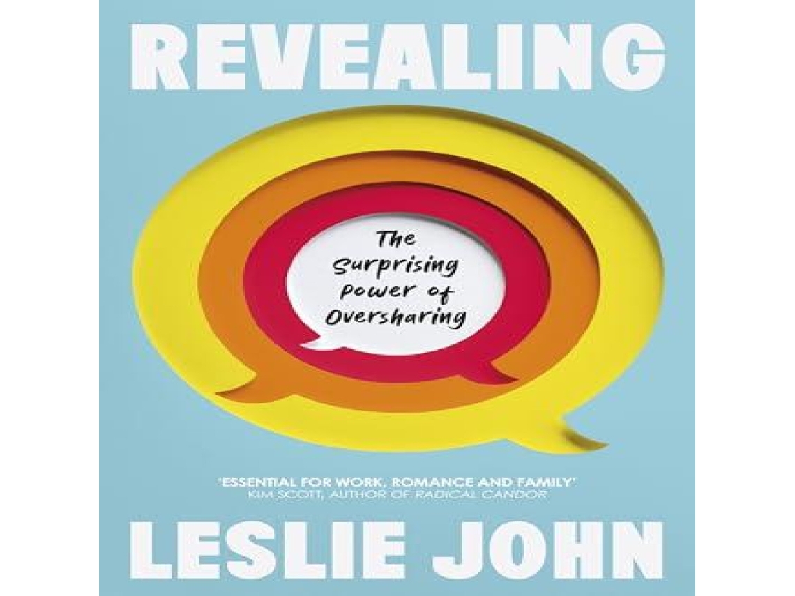 Livro Revealing The Surprising Power of Oversharing de Leslie John (Inglês)