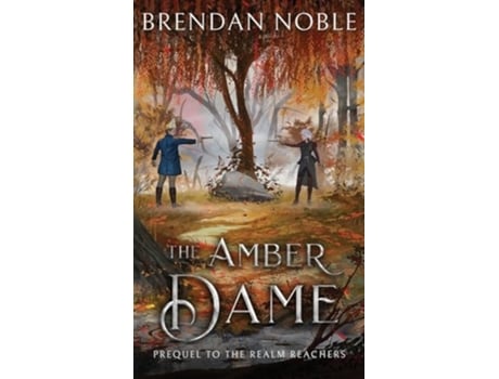 Livro The Amber Dame Prequel to The Realm Reachers de Brendan Noble (Inglês - Capa Dura)
