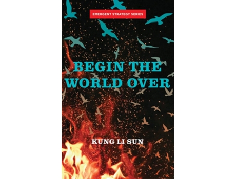 Livro Begin The World Over de Kung Li Sun (Inglês)