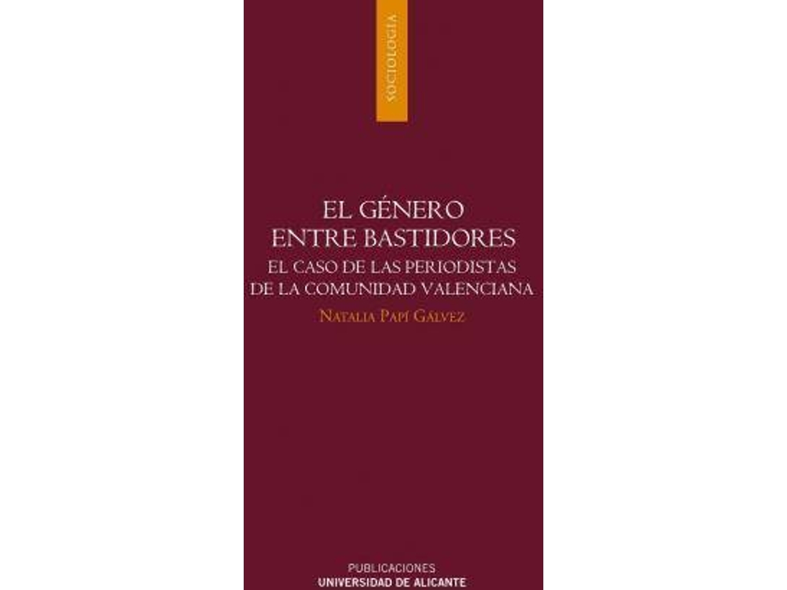 Livro El Género Entre Bastidores El Caso De Las Periodistas De La Comunidad Valenciana de Natalia Papí Gálvez (Espanhol)