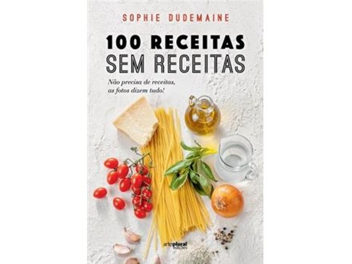 Livro 100 Receitas Sem Receitas de Sophie Dudemaine (Português)
