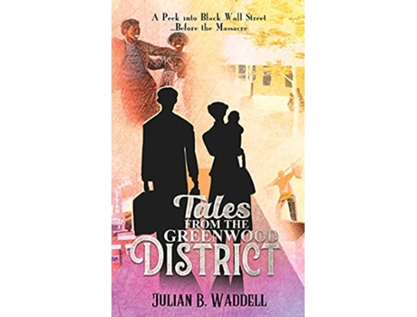 Livro Tales From the Greenwood District A Peek Into Black Wall Street Before the Tulsa Massacre de Julian B Waddell (Inglês)