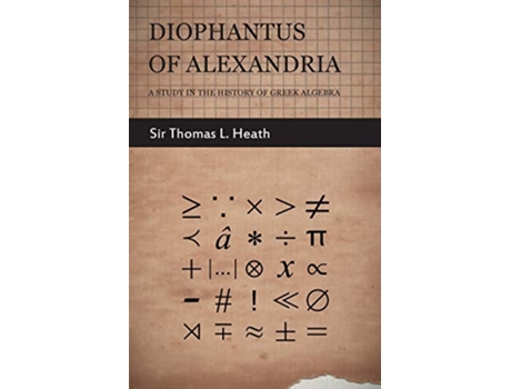 Livro Diophantus of Alexandria A Study in the History of Greek Algebra de Thomas Little Heath (Inglês)