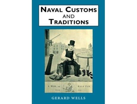 Livro Naval Customs and Traditions de Gerard Wells (Inglês)