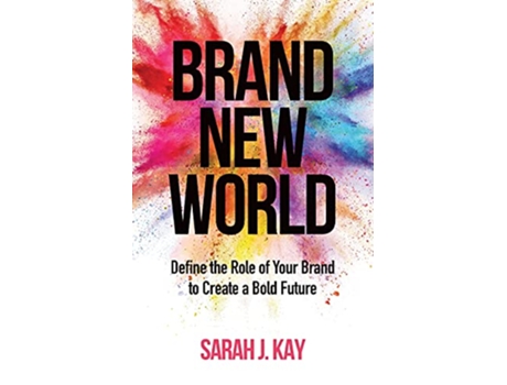 Livro Brand New World Define the Role of Your Brand to Create a Bold Future de Sarah Jane Kay (Inglês)
