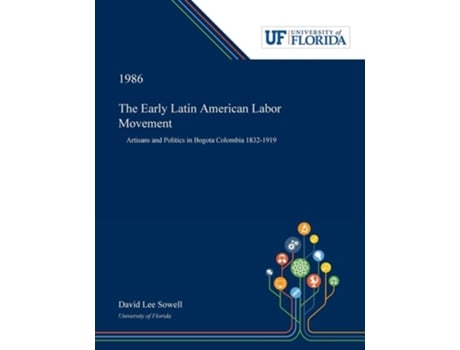 Livro The Early Latin American Labor Movement De David Sowell (inglês)