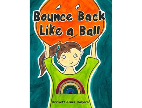 Livro Bounce Back Like a Ball de Krickett Jones Halpern (Inglês)