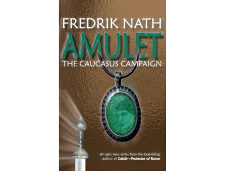 Livro Amulet The Caucasus Campaign - A Roman Novel de Fredrik Nath (Inglês)