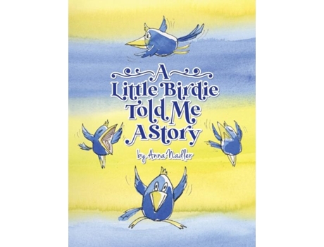 Livro A Little Birdie Told Me A Story Whimsical Tale In Verse. De Anna Nadler (inglês)