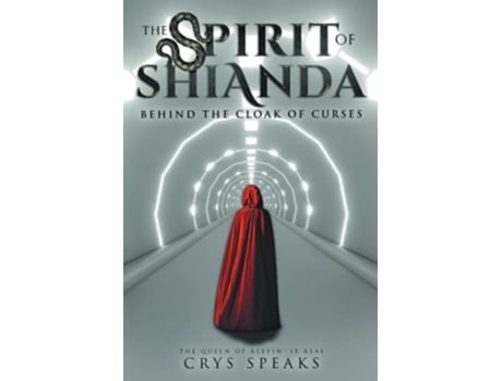 Livro The Spirit of Shianda Behind The Cloak of Curses de Crys Speaks (Inglês)