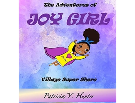 Livro The Adventures of Joy Girl Village Super Shero de Patricia Y Hunter (Inglês - Capa Dura)