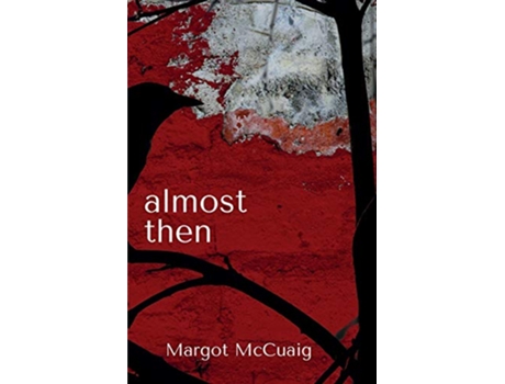 Livro Almost Then de Margot McCuaig (Inglês)
