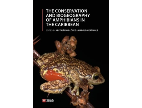 Livro Conservation and Biogeography of Amphibians in the Caribbean de Neftalí Ríos-López e Harold Heatwole (Inglês - Capa Dura)